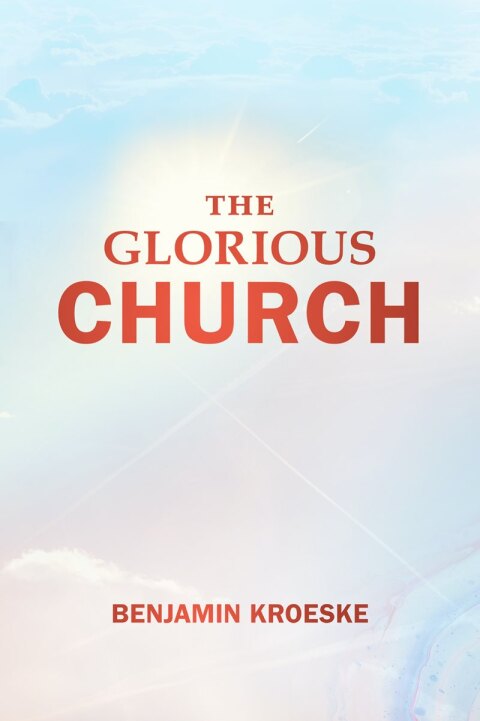 Cover image for book The Glorious Church