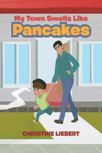 Cover image: My Town Smells Like Pancakes 9781644629185
