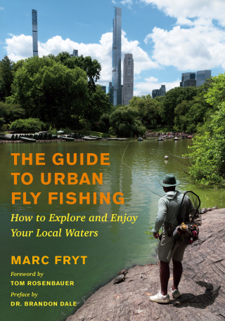 The Guide to Urban Fly Fishing