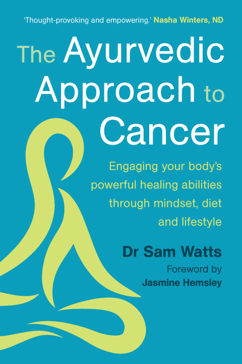 Cover image for book The Ayurvedic Approach to Cancer