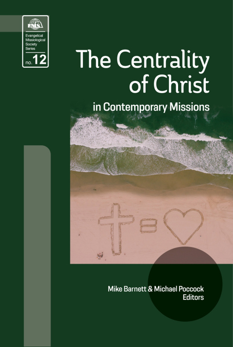 The Centrality of Christ in Contemporary Missions 