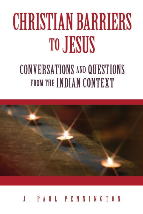 Cover image for book Christian Barriers to Jesus: Conversations and Questions from the indian Context