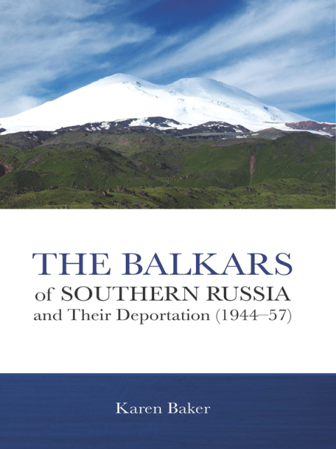 The Balkars of Southern Russia and Their Deportation (1944-57) 
