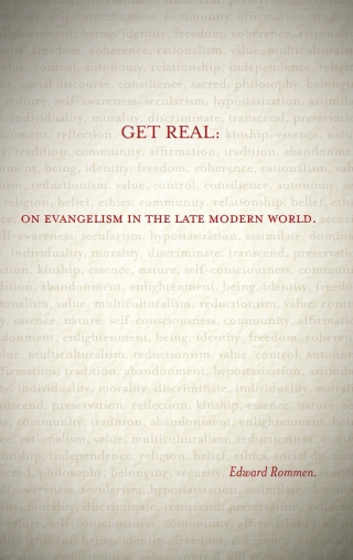 Get Real: On Evangelism in the Late Modern World