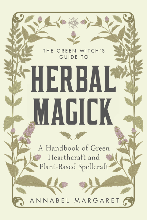 Cover image for book The Green Witch's Guide to Herbal Magick