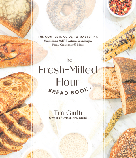 Cover image for book The Fresh-Milled Flour Bread Book