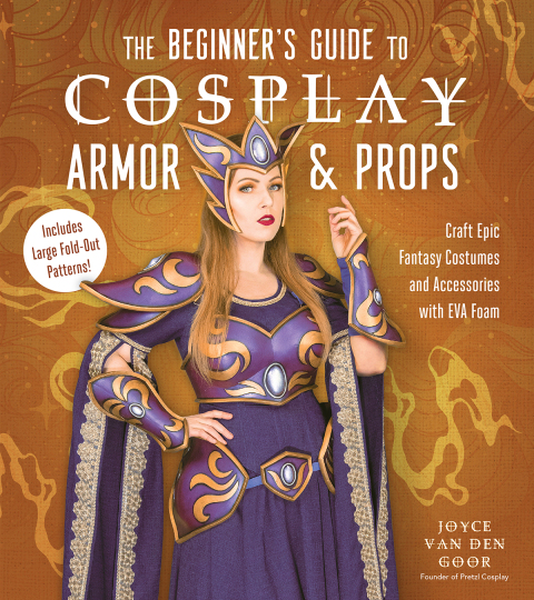 Cover image for book The Beginner’s Guide to Cosplay Armor & Props