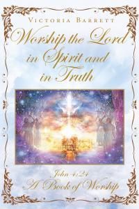 صورة الغلاف: Worship the Lord in Spirit and in Truth 9781645694984