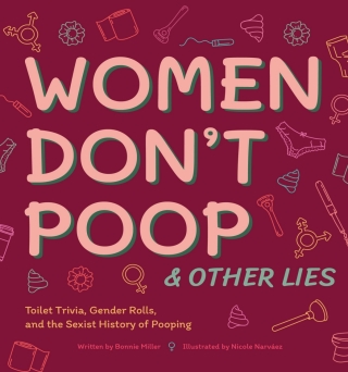 Women Don't Poop & Other Lies