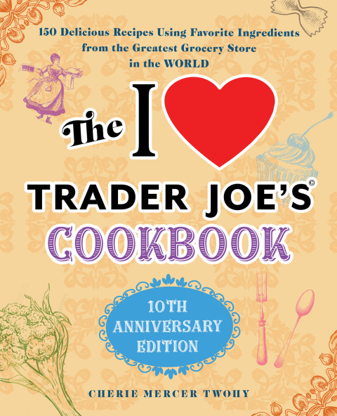 Cover image for book The I Love Trader Joe's Cookbook