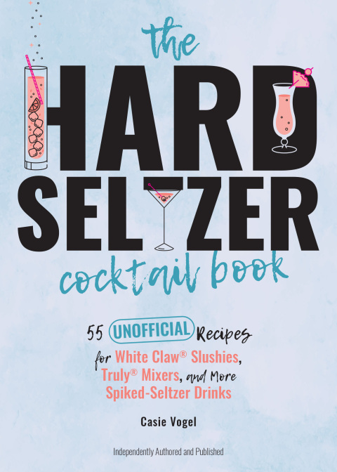 Cover image for book The Hard Seltzer Cocktail Book