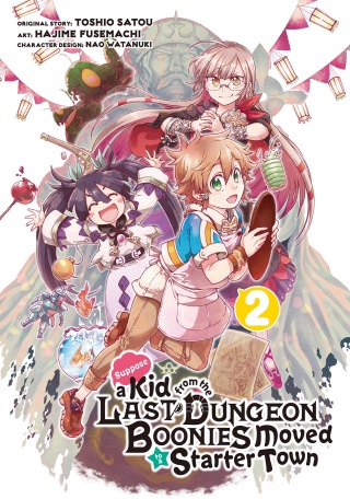 Suppose a Kid from the Last Dungeon Boonies Moved to a Starter Town 02 (Manga)
