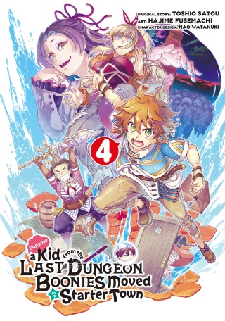 Suppose a Kid from the Last Dungeon Boonies Moved to a Starter Town 04 (Manga)