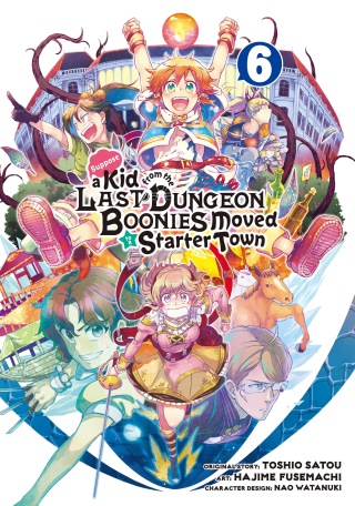Suppose a Kid from the Last Dungeon Boonies Moved to a Starter Town 06 (Manga)