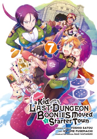 Suppose a Kid from the Last Dungeon Boonies Moved to a Starter Town 07 (Manga)