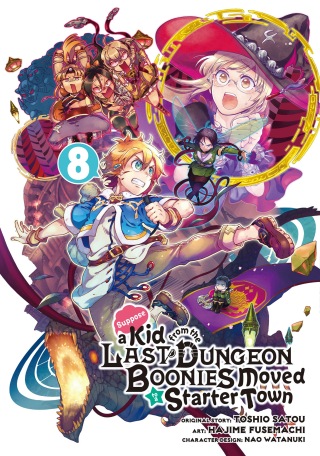 Suppose a Kid from the Last Dungeon Boonies Moved to a Starter Town 08 (Manga)