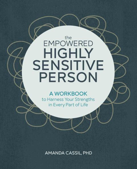 Cover image for book The Empowered Highly Sensitive Person