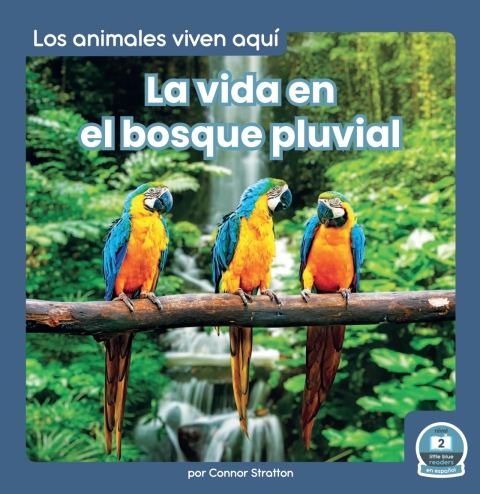 Cover image for book La vida en el bosque pluvial (Life in the Rain Forest)