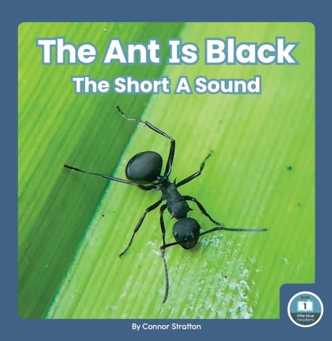 Cover image for book The Ant Is Black: The Short A Sound