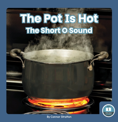 Cover image for book The Pot Is Hot: The Short O Sound