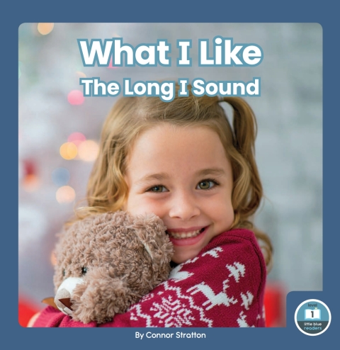 Cover image for book What I Like: The Long I Sound