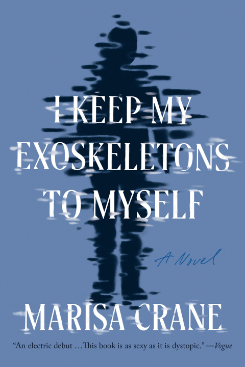 Cover image for book I Keep My Exoskeletons to Myself