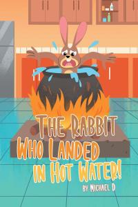 Cover image: The Rabbit Who Landed in Hot Water! 9781646281558