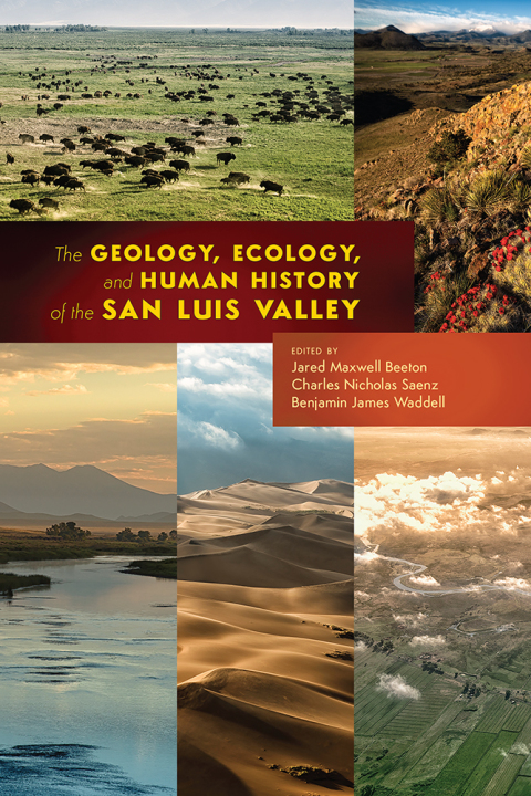 Cover image for book Geology, Ecology, and Human History of the San Luis Valley