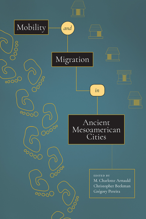 Cover image for book Mobility and Migration in Ancient Mesoamerican Cities