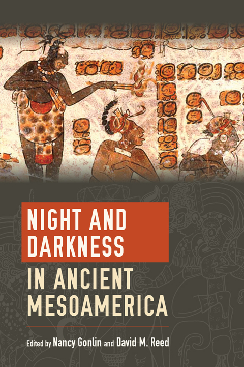 Cover image for book Night and Darkness in Ancient Mesoamerica