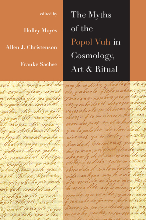 Cover image for book Myths of the Popol Vuh in Cosmology, Art, and Ritual