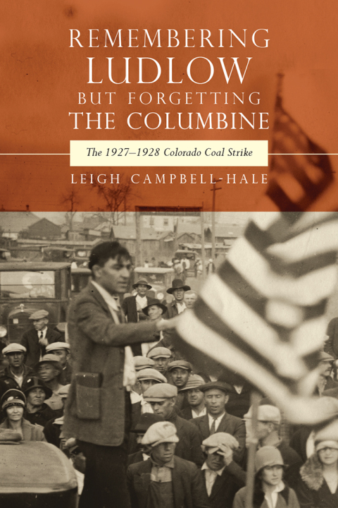 Cover image for book Remembering Ludlow but Forgetting the Columbine