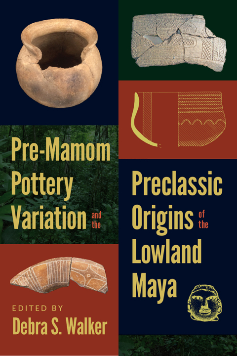 Cover image for book Pre-Mamom Pottery Variation and the Preclassic Origins of the Lowland Maya