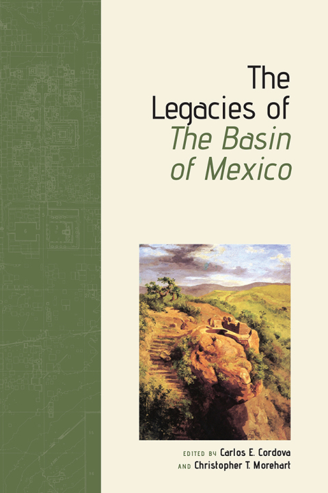 Cover image for book Legacies of The Basin of Mexico