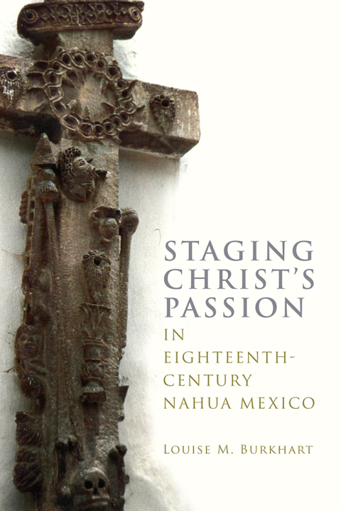 Cover image for book Staging Christ's Passion in Eighteenth-Century Nahua Mexico