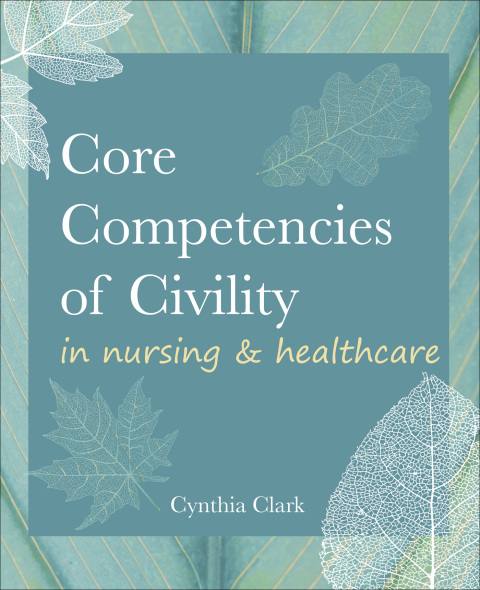 Cover image for book Core Competencies of Civility in Nursing & Healthcare