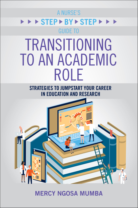 Cover image for book A Nurse's Step-by-Step Guide to Transitioning to an Academic Role