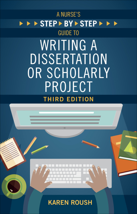 Cover image for book A Nurse's Step-By-Step Guide to Writing A Dissertation or Scholarly Project