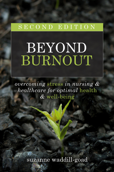 Cover image for book Beyond Burnout: Overcoming Stress in Nursing & Healthcare for Optimal Health & Well-Being