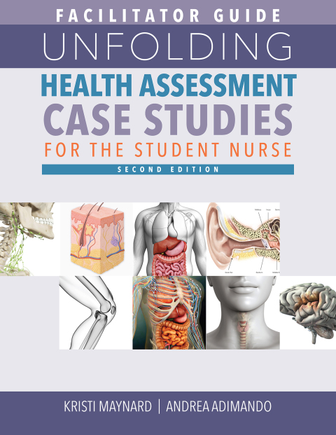 Cover image for book Facilitator Guide for Unfolding Health Assessment Case Studies for the Student Nurse, Second Edition