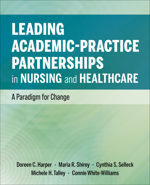 Cover image for book Leading Academic-Practice Partnerships in Nursing and Healthcare