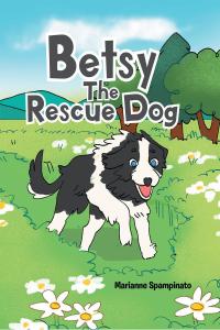 صورة الغلاف: Betsy The Rescue Dog 9781646547838
