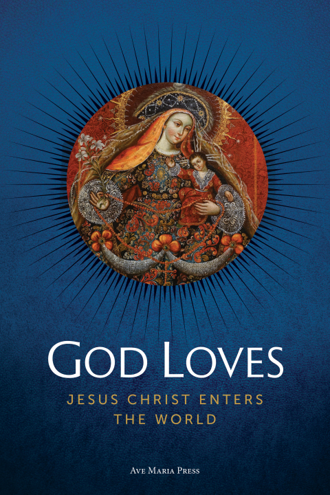 Cover image for book God Loves: Jesus Christ Enters the World