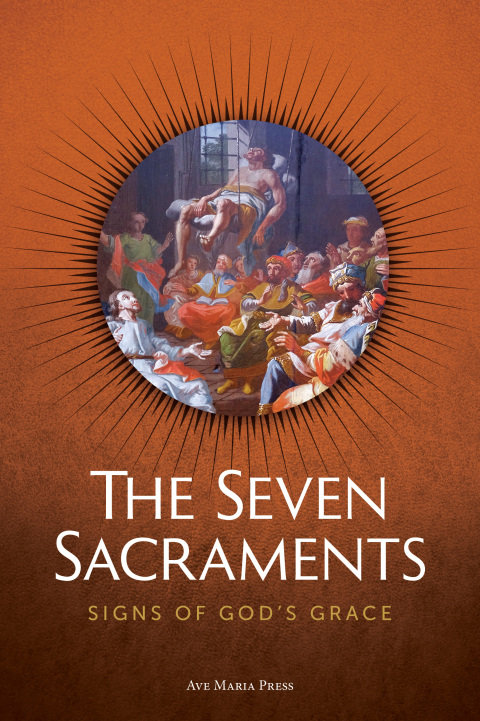 Cover image for book The Seven Sacraments: Signs of God’s Grace