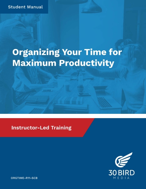 Cover image for book Organizing Your Time for Maximum Productivity: Student Manual