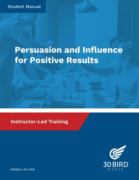 Cover image for book Persuasion and Influence for Positive Results: Student Manual