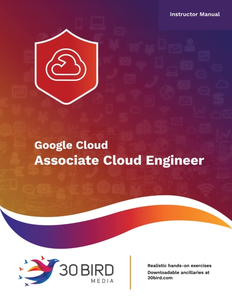 Cover image for book Google Cloud: Associate Cloud Engineer (Instructor Manual)