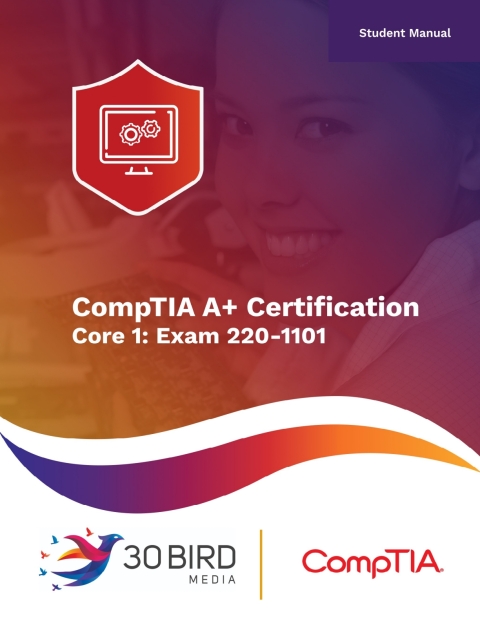 Cover image for book CompTIA A+ Certification Core 1: Exam 220-1101 (Student)