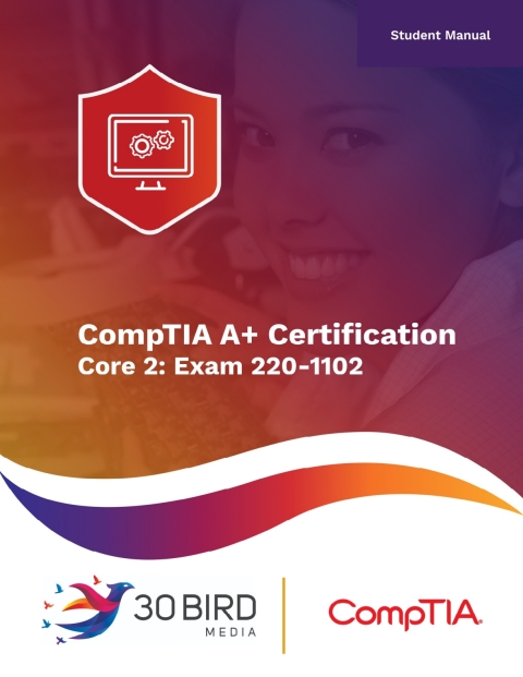 Cover image for book CompTIA A+ Certification Core 2: Exam 220-1102 (Student)