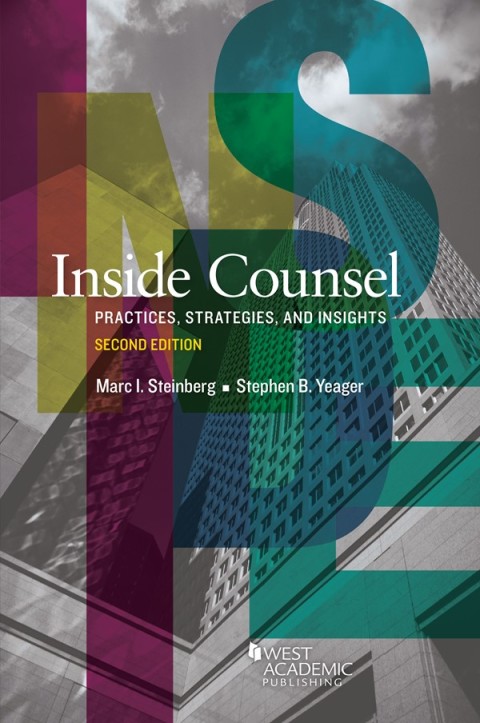 Cover image for book Steinberg and Yeager's Inside Counsel: Practices, Strategies, and Insights